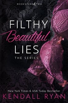 filthy beautiful lies, filthy beautiful love, filthy beautiful lust, filthy beautiful forever, filthy beautiful lies series, kendall ryan, epub, pdf, mobi, download