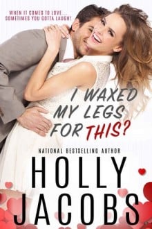 i waxed my legs for this, holly jacobs, epub, pdf, mobi, download