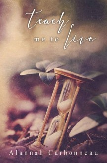 teach me to live, alannah carbonneau, epub, pdf, mobi, download