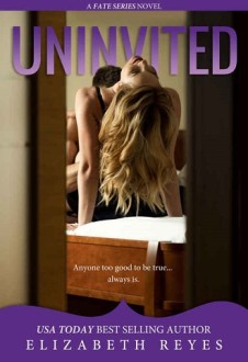 uninvited, fate, breaking brandon, suspicious minds, again, rage, his to guard, fate series, elizabeth reyes, epub, pdf, mobi, download