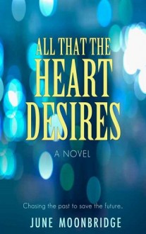 all that the heart desires, june moonbridge, epub, pdf, mobi, download