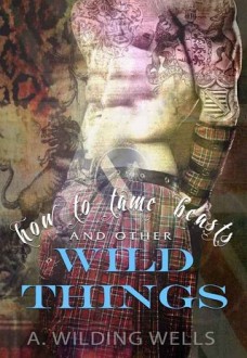 how to tame beasts and other wild things, a wilding wells, epub, pdf, mobi, download