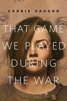 that game we played during the war, carrie vaughn, epub, pdf, mobi, download