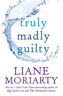 truly madly guilty, liane moriarty, epub, pdf, mobi, download