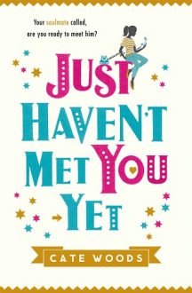 just haven't met you yet, cate woods, epub, pdf, mobi, download