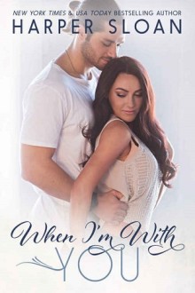 when i'm with you, harper sloan, hope town series, unexpected fate, bleeding love, axel, cage, beck, cooper, locke, free, ebooks, epub, pdf, mobi, download