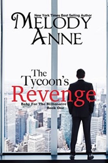 the tycoon's revenge, the tycoon's vacation, the tycoon's proposal, the tycoon's secret, the lost tycoon, baby for the billionaire series, melody anne, epub, pdf, download, 