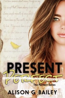 present perfect, past imperfect, presently perfect, perfect series, alison bailey, epub, pdf, mobi, download
