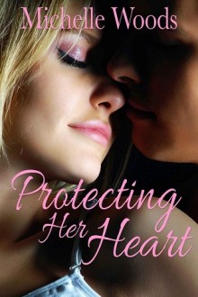 protecting her heart, michelle woods, epub, pdf, mobi, download