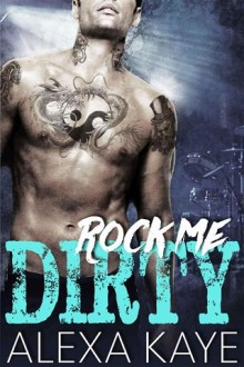 rock me dirty, alexa kaye, epub, pdf, mobi, download