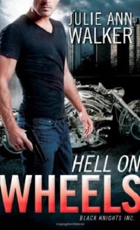 hell on wheels, in rides trouble, rev it up, thrill ride, born wild, hell for leather, full throttle, too hard to handle, black knights inc series, julie ann walker, epub, pdf, mobi, download