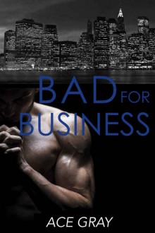 bad for business, ace gray, epub, pdf, mobi, download