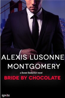 bride by chocolate, alexis lusonne montgomery, epub, pdf, mobi, download