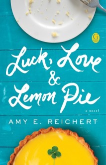 luck love and lemon pie, amy e reichert, epub, pdf, mobi, download