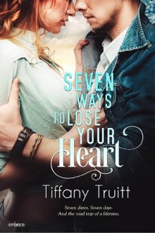 seven ways to lose your heart, tiffany truitt, epub, pdf, mobi, download