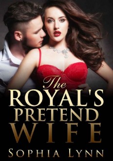 the royal's pretend wife, sophia lynn, epub, pdf, mobi, download