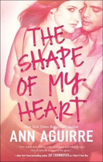 the shape of my heart, ann aguirre, epub, pdf, mobi, download