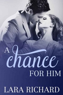 a chance for him, lara richard, epub, pdf, mobi, download