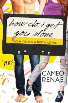 how do i get you alone, cameo renae, epub, pdf, mobi, download