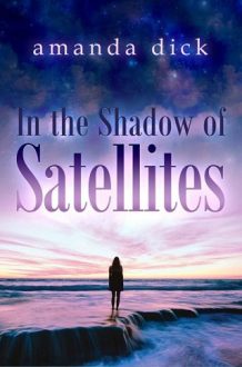 in the shadow of satellites, amanda dick, epub, pdf, mobi, download