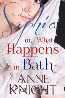 sophia or what happens in bath, anne knight, epub, pdf, mobi, download