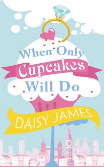 when only cupcakes will do, daisy james, epub, pdf, mobi, download