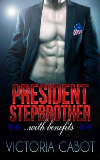 president stepbrother with benefits, victoria cabot, epub, pdf, mobi, download