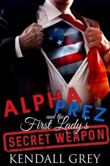 alpha prez and the first lady's secret weapon, kendall grey, epub, pdf, mobi, download