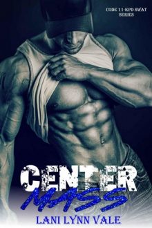 center mass, double tap, bang switch, execution style, charlie foxtrot, kill shot, coup de grace, code 11-kpd swat, lani lynn vale, epub, pdf, mobi, download