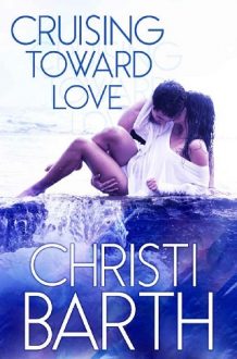 cruising-toward-love, christi bath, epub, pdf, mobi, download