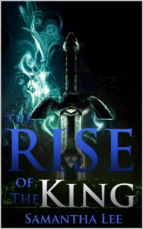 the-rise-of-the-king, samantha lee, epub, pdf, mobi, download