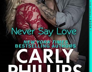 never say love carly phillips
