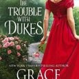 the trouble with dukes grace burrowes