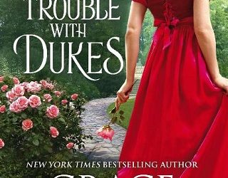 the trouble with dukes grace burrowes