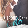 the trouble with i do sarra cannon