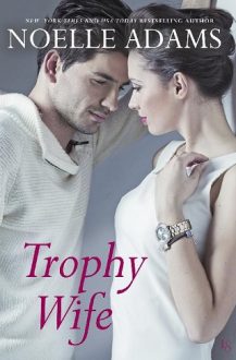 trophy-wife, noelle adams, epub, pdf, mobi, download