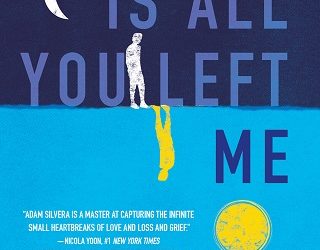 history is all you left me adam silvera