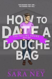 how to date a douchebag, sara ney