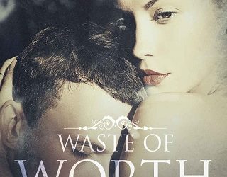 waste of worth bethany-kris