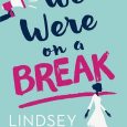 we were on a break lindsey kelk