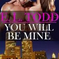 you will be mine el todd