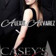 casey's choice alexis alvarez