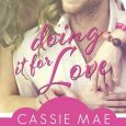 doing it for love cassie mae