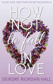 how not to fall in love, deirdre riordan hall, epub, pdf, mobi, download