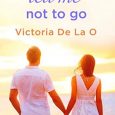tell me not to go victoria de la o