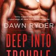 deep into trouble dawn ryder