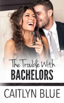 the trouble with bachelors, caitlyn blue, epub, pdf, mobi, download