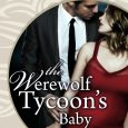 the werewolf's tycoon's baby celia kyle