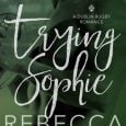 trying sophie rebecca norinne