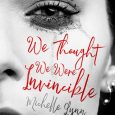we thought we were invincible michelle lynn